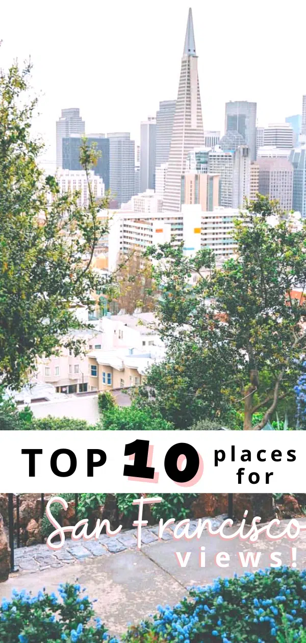 Top 10 Best Views in San Francisco | SF Instagram Worthy Photo Spots | SF Photography | tiffanieanne.com | PIN